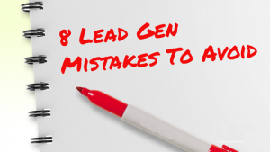 8 Common Lead Generation Mistakes to Avoid