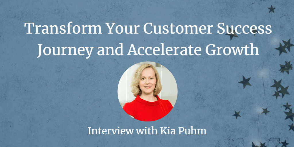 Transform Your Customer Success Journey and Accelerate Growth